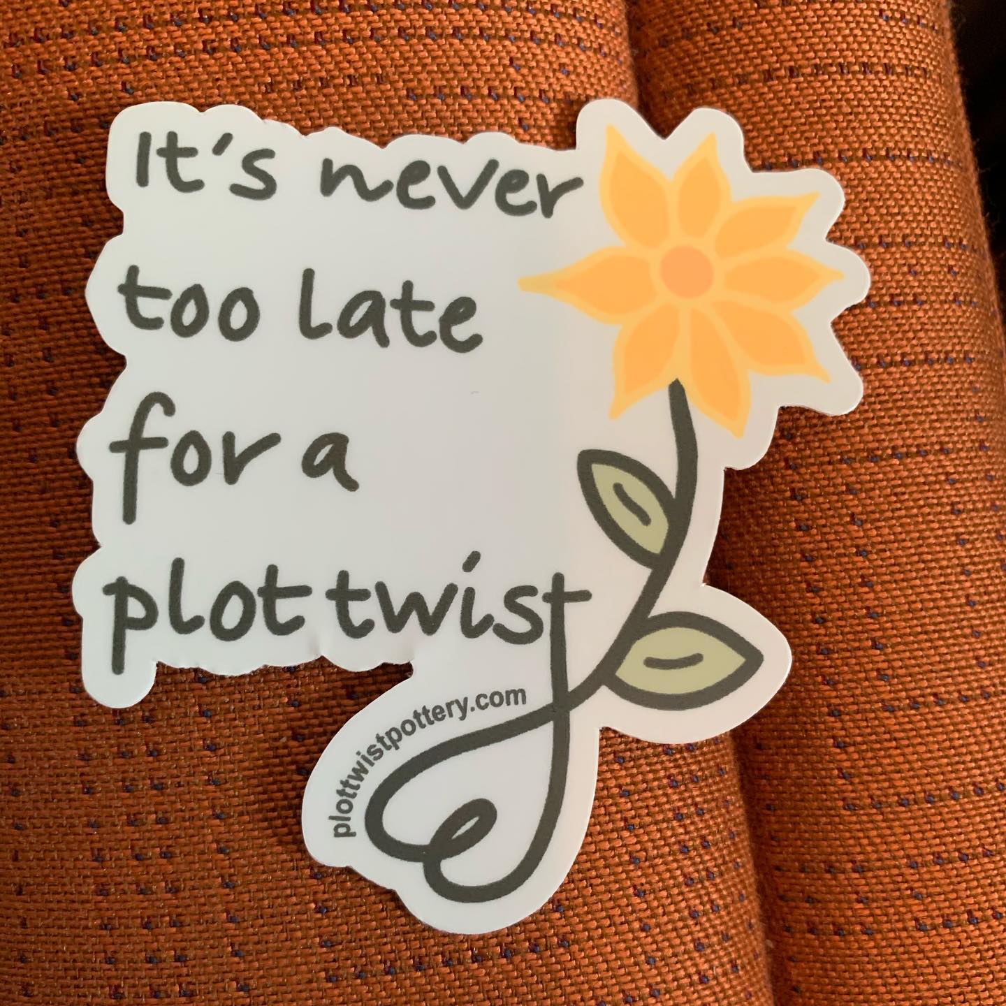 It's Never Too Late for a Plot Twist Sticker/Magnet